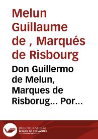 Portada:Don Guillermo de Melun, Marques de Risborug... Por quanto hemos recibido una Real Provision del Consejo de Castilla... en la qual va inserta una Real Pragmatica... que da regla y nueva forma en que desde aora en adelante han de vivir los...Gitanos. 