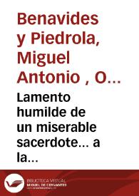 Portada:Lamento humilde de un miserable sacerdote... a la madre de Dios Santissima de la Piedad del Real Convento de los Padres Agustino Descalços en la... Ciudad de Santarem... de Portugal 