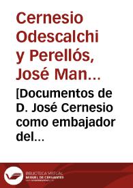 Portada:[Documentos de D. José Cernesio como embajador del Reino de Valencia en Madrid] [Manuscrito]
