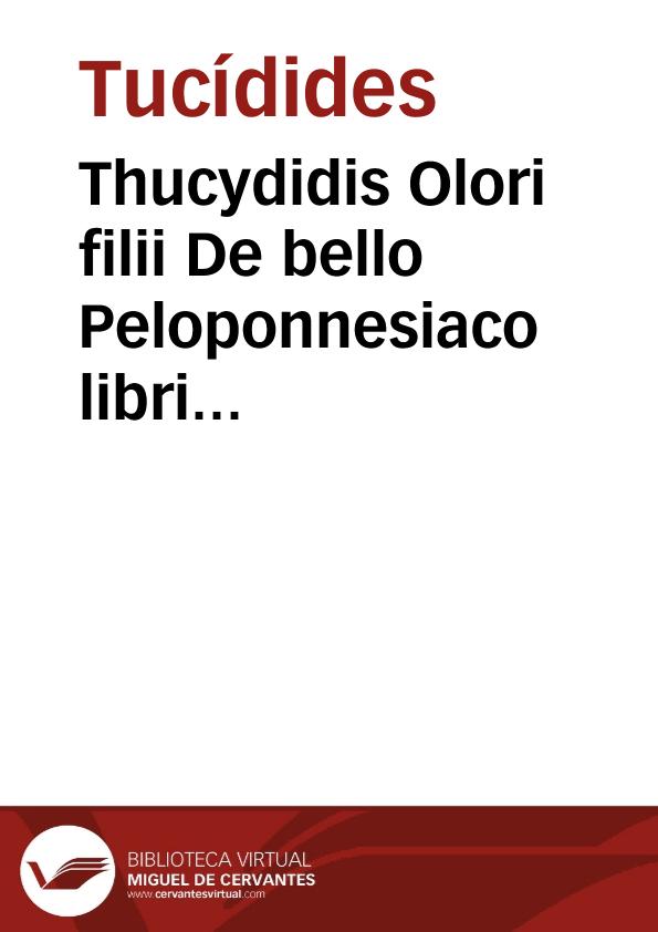 Thucydidis Olori filii De bello Peloponnesiaco libri octo [Texto impreso] | Biblioteca Virtual Miguel de Cervantes