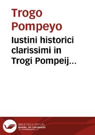 Portada:Iustini historici clarissimi in Trogi Pompeij historias libri XLIIII  [Texto impreso]