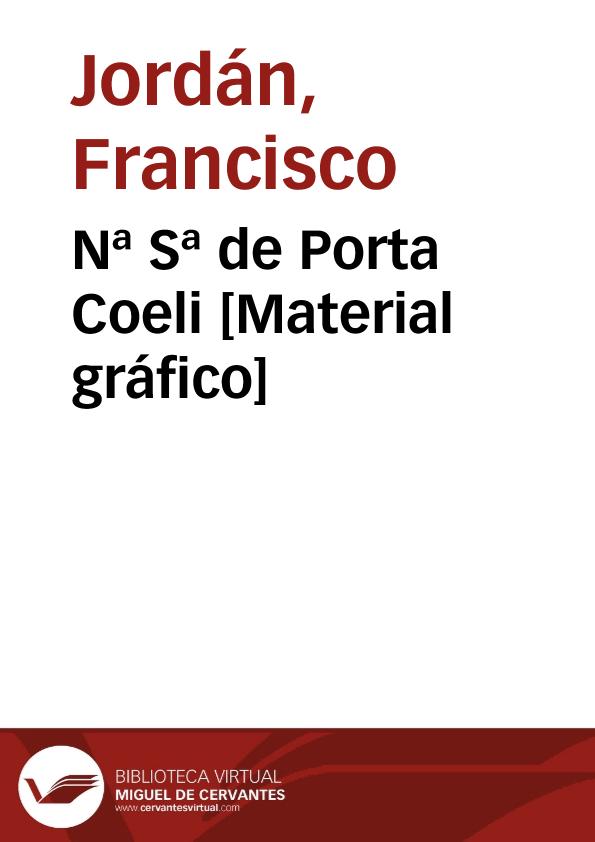 Nª Sª de Porta Coeli [Material gráfico] | Biblioteca Virtual Miguel de Cervantes