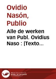 Portada:Alle de werken van Publ. Ovidius Naso : [Texto impreso] het tweede deel [-derde deel] ...