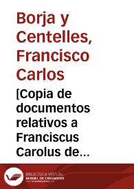 Portada:[Copia de documentos relativos a Franciscus Carolus de Borja et Centelles, Marchio de Lombai...] [Manuscrito]