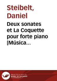 Portada:Deux sonates et La Coquette pour forte piano [Música notada] : oeuvre VI