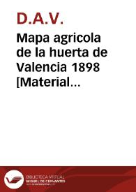 Portada:Mapa agricola de la huerta de Valencia 1898 [Material cartográfico]