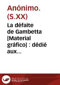 Portada:La défaite de Gambetta [Material gráfico] : dédié aux citoyens electeurs de Belleville