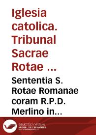 Sententia S. Rotae Romanae coram R.P.D. Merlino in causa Valentina Iuris Sedendi [Texto impreso]
