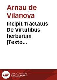 Incipit Tractatus De Virtutibus herbarum [Texto impreso] | Biblioteca Virtual Miguel de Cervantes