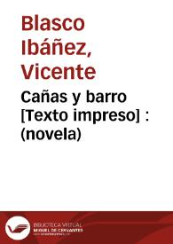 Cañas y barro : (novela) / Vicente Blasco Ibáñez | Biblioteca Virtual Miguel de Cervantes