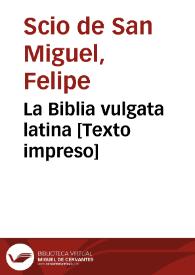 La Biblia vulgata latina [Texto impreso]