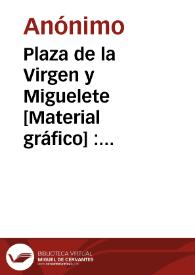 Portada:Plaza de la Virgen y Miguelete [Material gráfico] : Valencia
