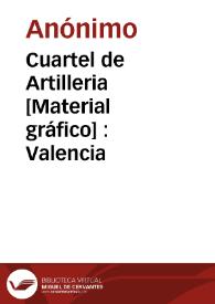Portada:Cuartel de Artilleria [Material gráfico] : Valencia