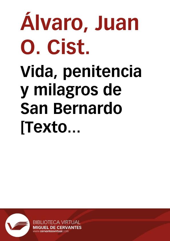 Vida, penitencia y milagros de San Bernardo [Texto impreso] | Biblioteca Virtual Miguel de Cervantes