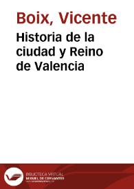 Historia de la ciudad y Reino de Valencia | Biblioteca Virtual Miguel de Cervantes