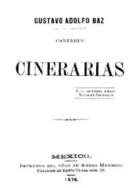 Cantares y cinerarias / Gustavo Adolfo Baz | Biblioteca Virtual Miguel de Cervantes