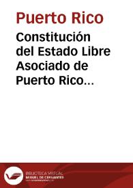 Más información sobre Constitución del Estado Libre Asociado de Puerto Rico de 1952