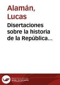 Disertaciones sobre la historia de la República mejicana desde la época de la conquista que los españoles hicieron a fines del siglo XV y principios del XVI de las islas y continente americano hasta la independencia. Tomo 3 / por Lucas Alamán | Biblioteca Virtual Miguel de Cervantes