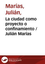Portada:La ciudad como proyecto o confinamiento / Julián Marías