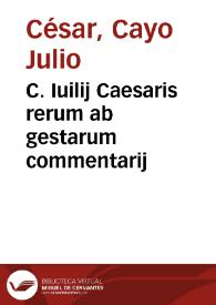 Portada:C. Iuilij Caesaris rerum ab gestarum commentarij