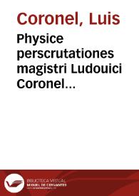 Portada:Physice perscrutationes magistri Ludouici Coronel hispani segouiensis