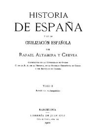 Portada:Historia de España y de la civilización española. Tomo 2 / por Rafael Altamira y Crevea; ilustrado con 104 fotograbados