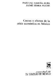 Portada:Causas y efectos de la crisis económica en México / Pascual García Alba y Jaime Serra Puche