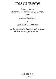 Portada:Discursos leídos ante la Academia Mexicana de la Lengua en la recepción pública, del primero el día 25 de julio de 1975 / por Sergio Galindo; discurso de bienvenida de José Luis Martínez
