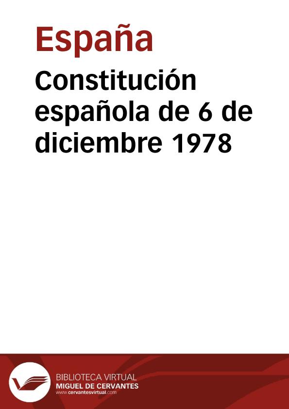Constitución española de 6 de diciembre 1978 | Biblioteca Virtual Miguel de Cervantes