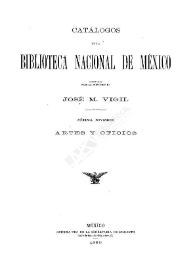 Portada:Catálogos de la Biblioteca Nacional de México, formados bajo la dirección de José M. Vigil. Séptima división. Artes y oficios