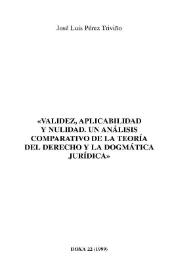 Portada:Validez, aplicabilidad y nulidad. Un análisis comparativo de la teoría del derecho y la dogmática jurídica / José Luis Pérez Triviño