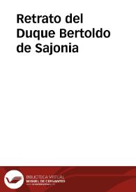 Retrato del Duque Bertoldo de Sajonia | Biblioteca Virtual Miguel de Cervantes