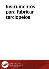 Instrumentos para fabricar terciopelos | Biblioteca Virtual Miguel de Cervantes