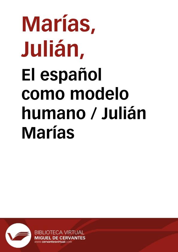 El español como modelo humano / Julián Marías | Biblioteca Virtual Miguel de Cervantes