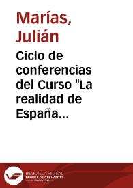 Portada:Ciclo de conferencias del Curso \"La realidad de España en el siglo XX\" (1993-1994)  / Julián Marías
