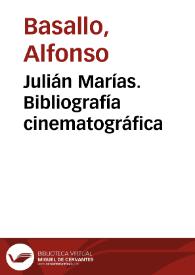 Portada:Julián Marías. Bibliografía cinematográfica / Alfonso Basallo