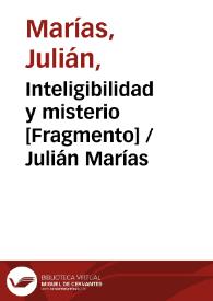 Portada:Inteligibilidad y misterio [Fragmento] / Julián Marías
