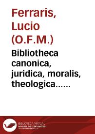 Portada:Bibliotheca canonica, juridica, moralis, theologica... : in octo tomos distributa  / ab ... R.  P. Lucio Ferraris... ; tomus septimus...