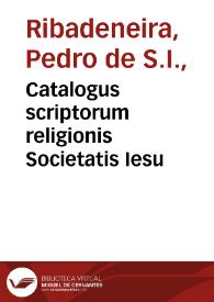 Portada:Catalogus scriptorum religionis Societatis Iesu / auctore P. Petro Ribadeneira...