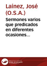 Portada:Sermones varios que predicados en diferentes ocasiones escribia a D. Felipe Quarto ... la obligación del Rmo. Fr. Iosef Laynez...