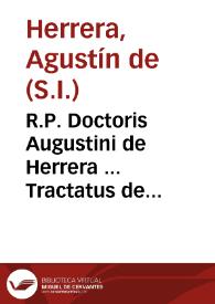 Portada:R.P. Doctoris Augustini de Herrera ... Tractatus de voluntate Dei in primam partem Sancti Thomae quaest. 19, 20 & 21.