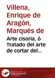 Portada:Arte cisoria, ó Tratado del arte de cortar del cuchillo, / que escrivió Don Henrique de Aragon, Marques de Villena  