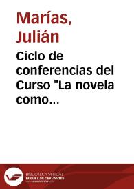 Portada:Ciclo de conferencias del Curso \"La novela como interpretación y expresión del amor\" (1991-1992) / Julián Marías