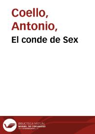 Portada:El conde de Sex / Antonio Coello y Ochoa; edición de Luciano García Lorenzo y Guillermo Gómez Sánchez-Ferrer