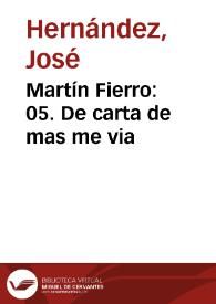 Portada:Martín Fierro: 05. De carta de mas me via / José Hernández ; adaptación fonográfica del texto original por Francisco Petrecca