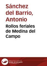 Rollos feriales de Medina del Campo / Antonio Sánchez del Barrio | Biblioteca Virtual Miguel de Cervantes