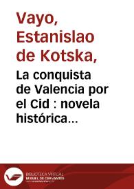 Portada:La conquista de Valencia por el Cid : novela histórica original