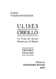 Portada:Ulises criollo : la vida del autor escrita por él mismo / José Vasconcelos