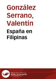 España en Filipinas / por Valentín González Serrano | Biblioteca Virtual Miguel de Cervantes
