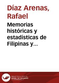 Portada:Memorias históricas y estadísticas de Filipinas y particularmente de la grande isla de Luzón / escritas por Rafael Díaz Arenas